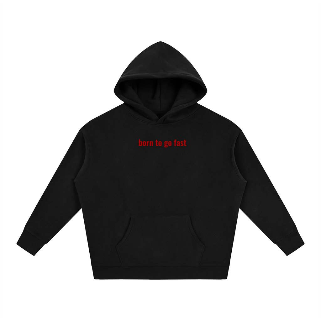 Born To Go Fast Hoodie
