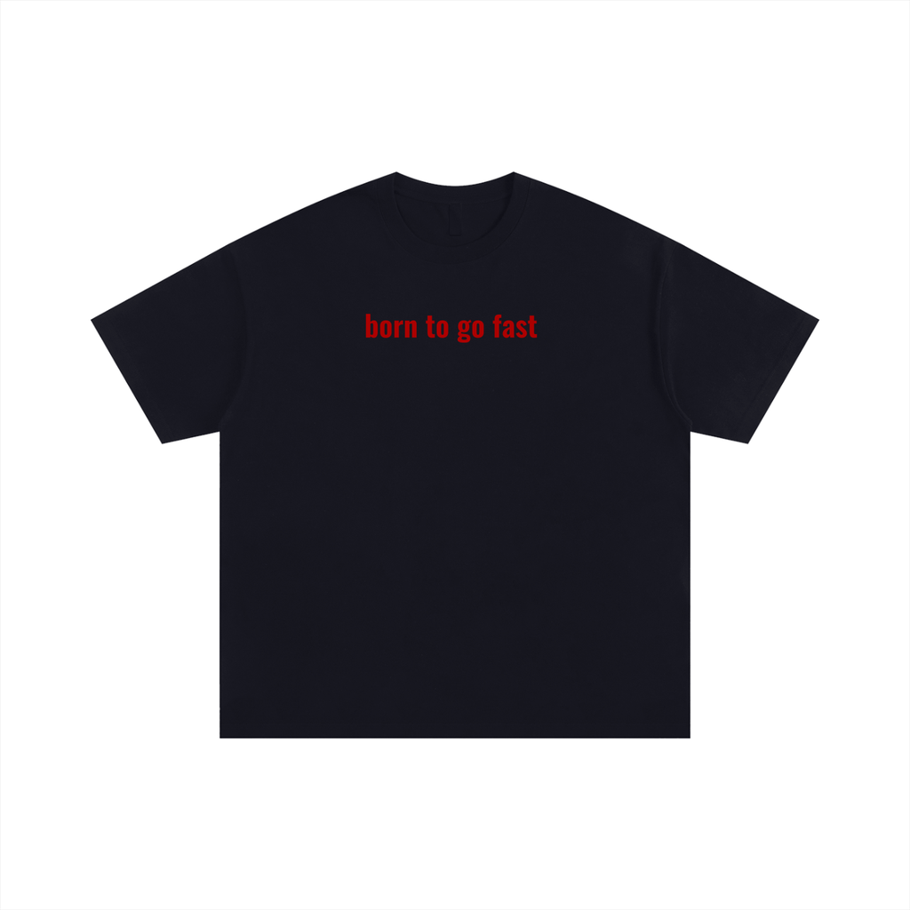 Born To Go Fast Oversized T-Shirt